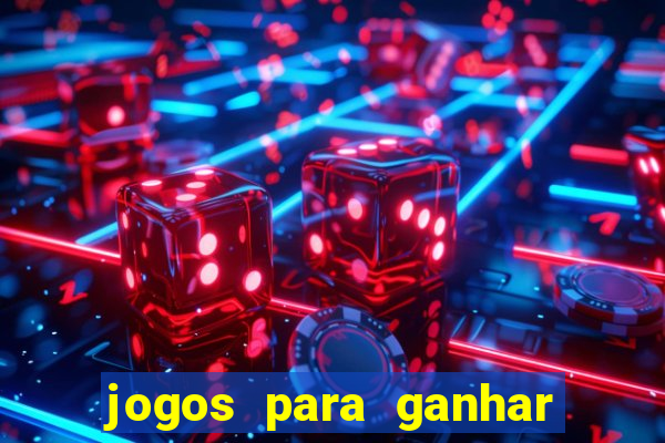 jogos para ganhar dinheiro de verdade sem depositar